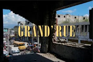 Grand’Rue : Un photoreportage sur Port-au-Prince